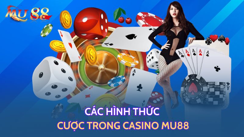 Các hình thức cược trong Mu88