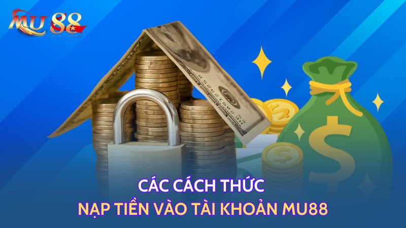 Các cách thức nạp tiền vào tài khoản