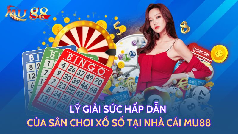 Lý giải sức hấp dẫn của sân chơi tại nhà cái Mu88